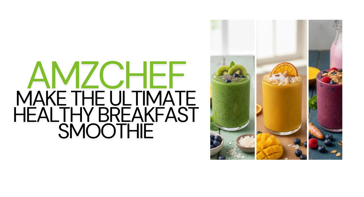 Make the Ultimate Healthy Breakfast Smoothie