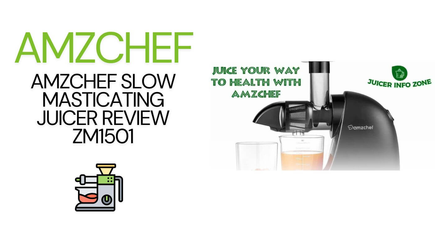 AMZCHEF Slow Masticating Juicer Review ZM1501 - Get More Out of Your Produce