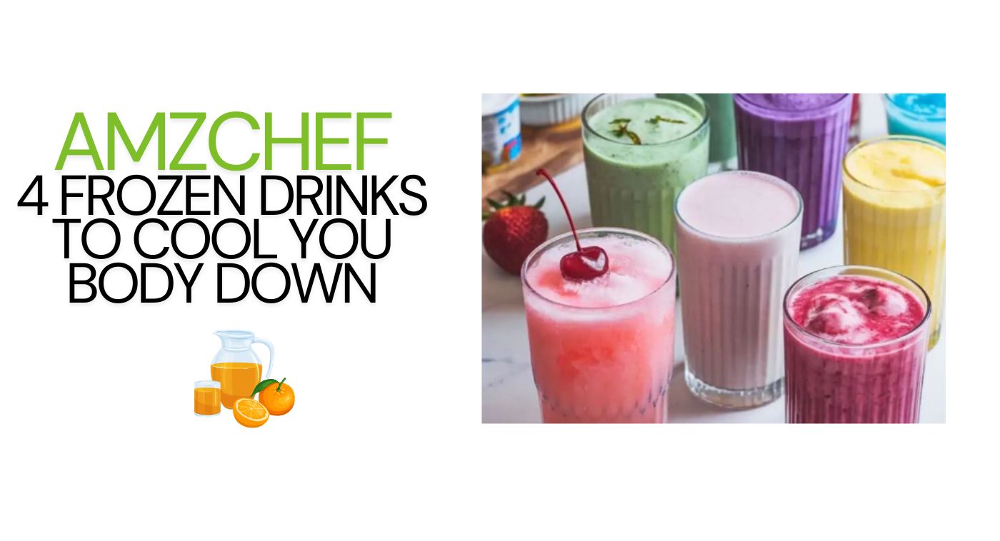 4 Frozen Drinks to Cool You Body Down